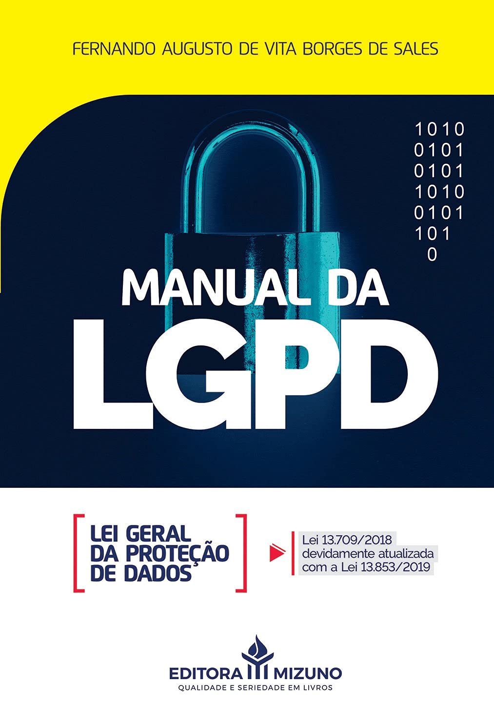 Manual da LGPD - Lei Geral da Proteção de Dados: lei 13.709/2018 Devidamente Atualizada com a lei 13.853/2019