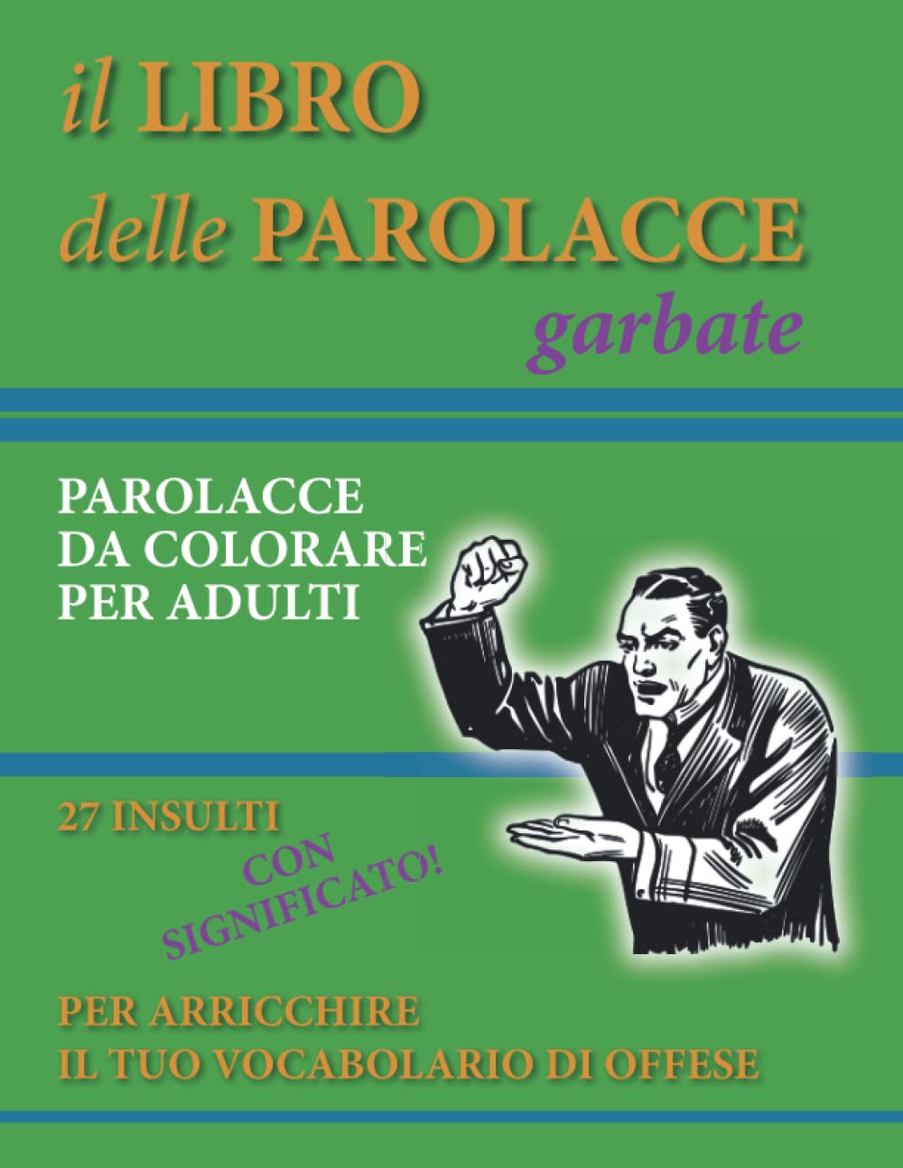 capítulo por capítulo baixar Il libro delle parolacce garbate: Parolacce da colorare per adulti | 26 insulti da colorare | Colora via la rabbia ed impara nuovi termini per... adulti con parolacce soft (Italian Edition)