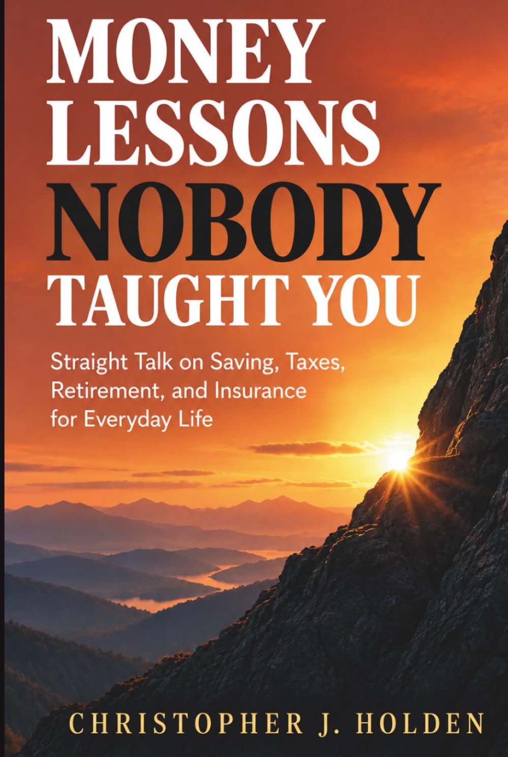 Money Lessons Nobody Taught You: Straight Talk on Saving, Taxes, Retirement, and Insurance for Everyday Life baixar livro de graça