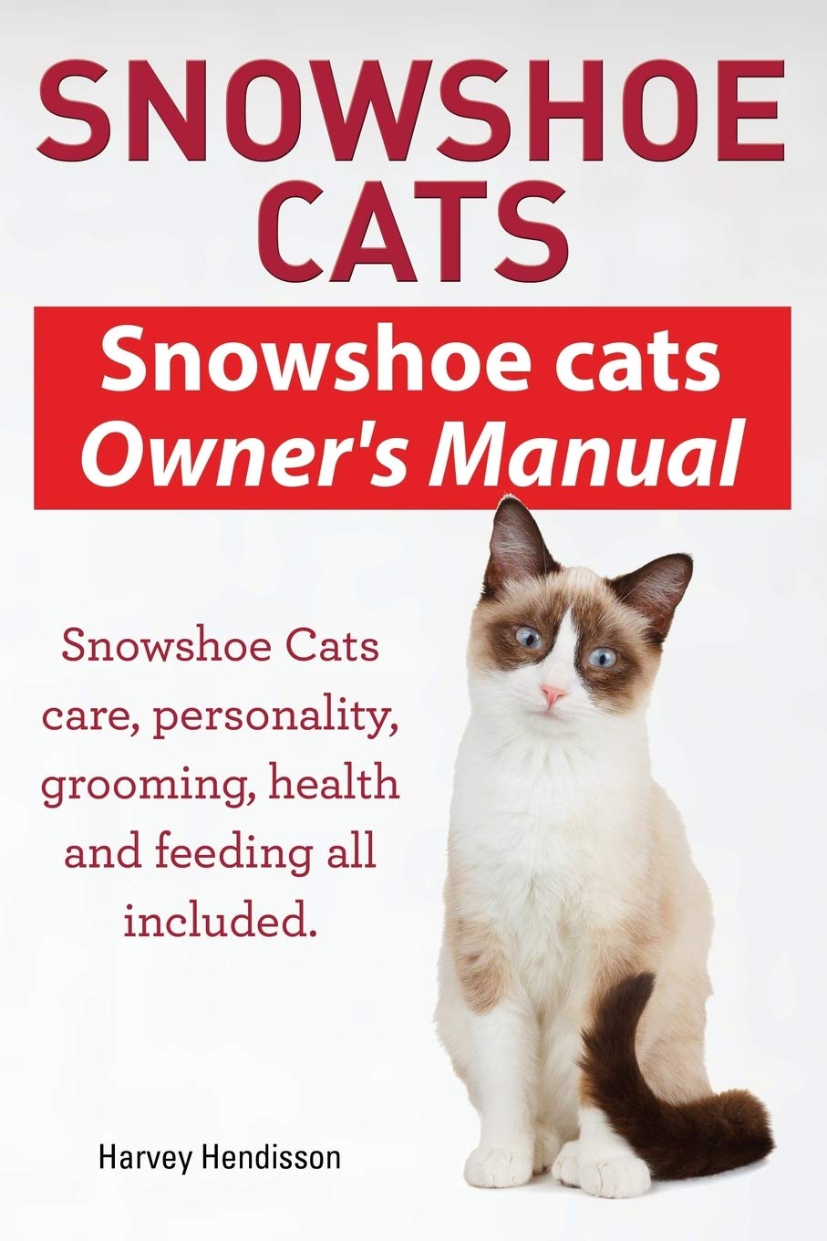 capítulo por capítulo baixar Snowshoe Cats. Snowshoe Cats Owner's Manual. Snowshoe Cats Care, Personality, Grooming, Feeding and Health All Included.