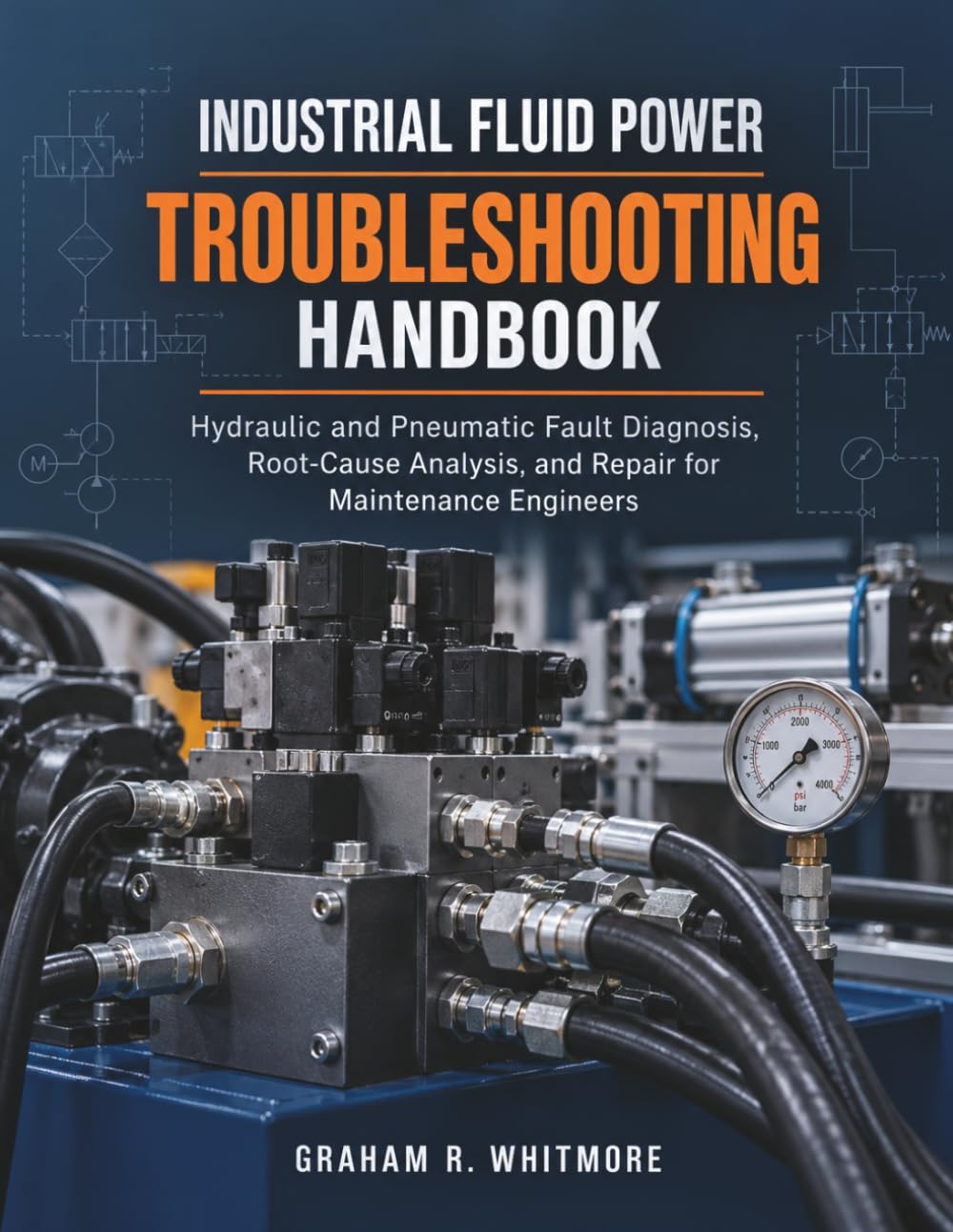 capítulo por capítulo baixar INDUSTRIAL FLUID POWER TROUBLESHOOTING HANDBOOK: Hydraulic and Pneumatic Fault Diagnosis, Root-Cause Analysis, and Repair for Maintenance Engineers