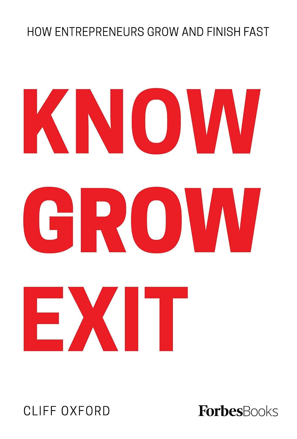 capítulo por capítulo baixar Know Grow Exit: How Entrepreneurs Grow And Finish Fast (English Edition)