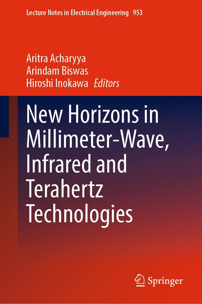 ler totalmente New Horizons in Millimeter-Wave, Infrared and Terahertz Technologies (Lecture Notes in Electrical Engineering Book 953) (English Edition)