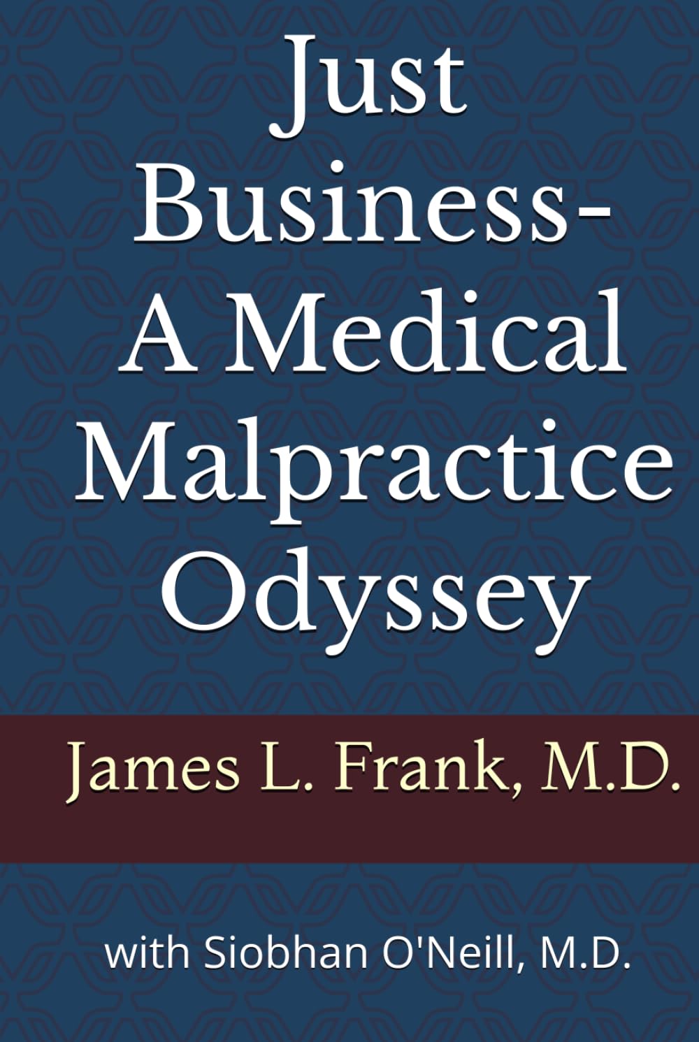 Just Business- A Medical Malpractice Odyssey baixar o livro de graça