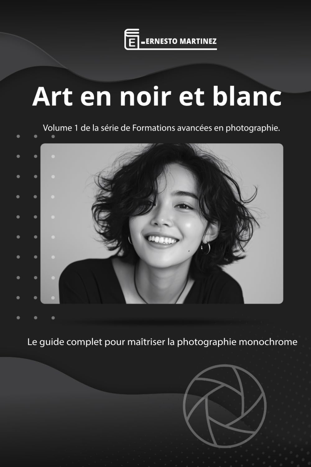 ler totalmente Art Noir et Blanc.: Le guide complet pour maîtriser la photographie monocrome. (Enseignement Supérieur en Photographie) (French Edition)