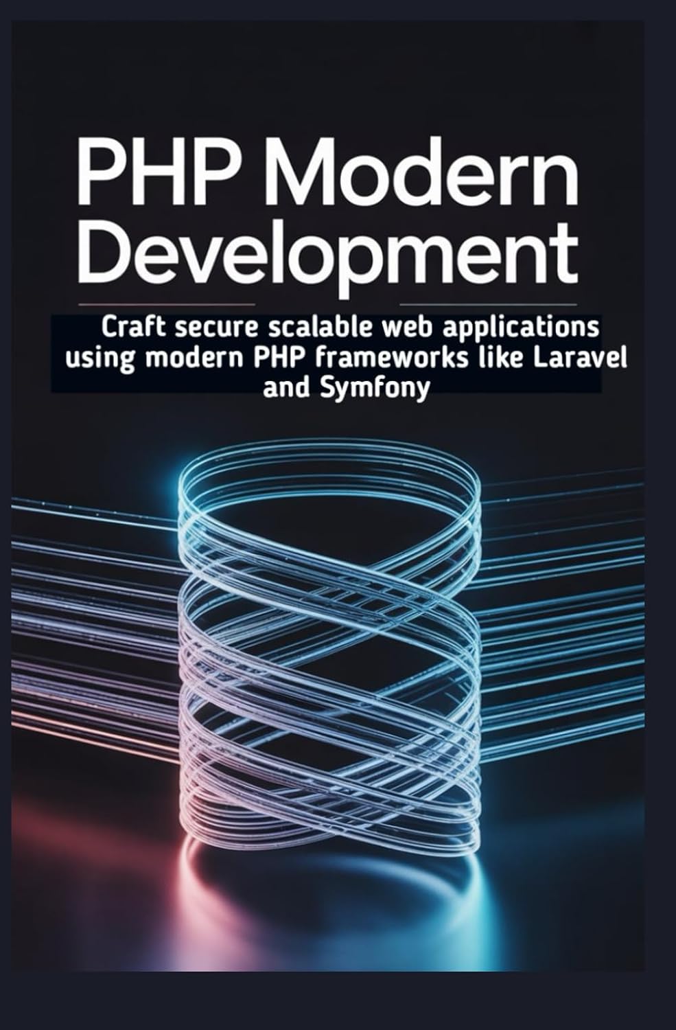ler totalmente PHP Modern Development: Craft secure scalable web applications using modern PHP frameworks like Laravel and Symfony