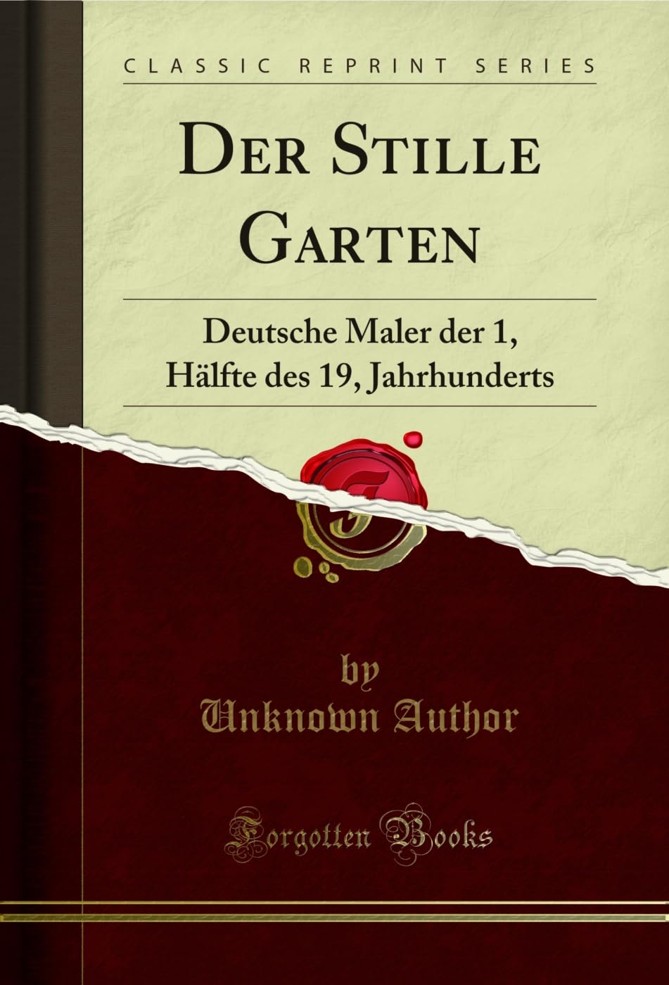 ler totalmente Der Stille Garten: Deutsche Maler der 1, Hälfte des 19, Jahrhunderts (Classic Reprint) (German Edition)