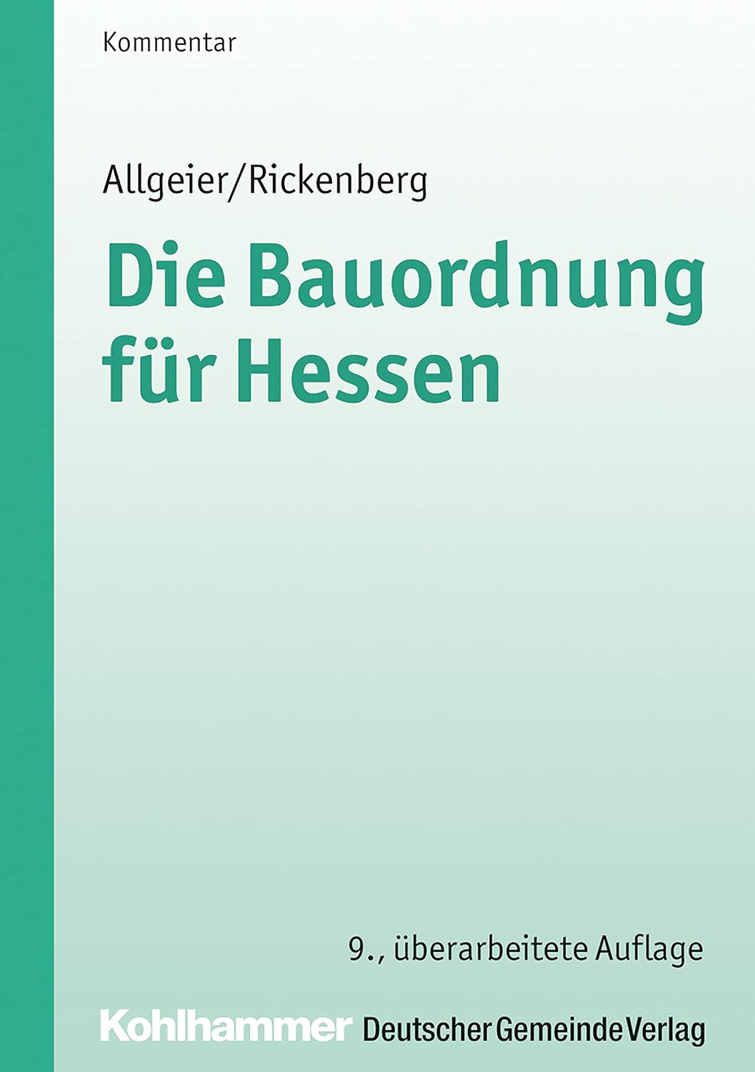 Die Bauordnung für Hessen: Kommentar der Hessischen Bauordnung mit Zeichnungen zu den Gebäudeklassen, zum Vollgeschossbegriff und zu den Abstandsregelungen ... Schriften für Hessen) (German Edition)