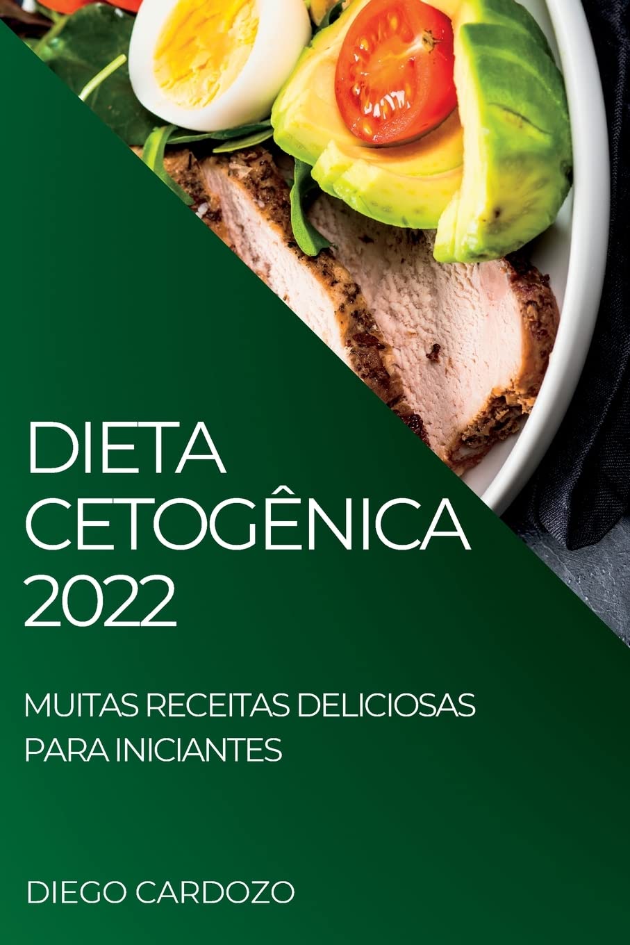 Dieta Cetogênica 2022: Muitas Receitas Deliciosas Para Iniciantes baixar o livro de graça