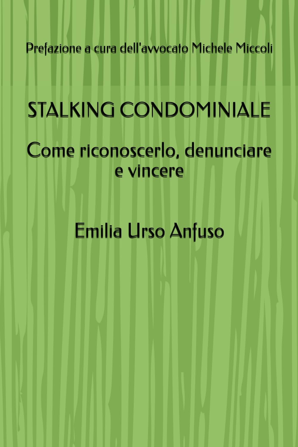 Stalking condominiale: come riconoscerlo, denunciare e vincere (Italian Edition) baixar o livro de graça