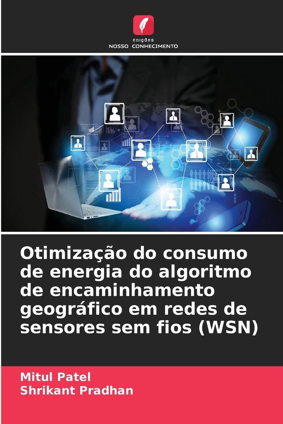 ler totalmente Otimização do consumo de energia do algoritmo de encaminhamento geográfico em redes de sensores sem fios (WSN)
