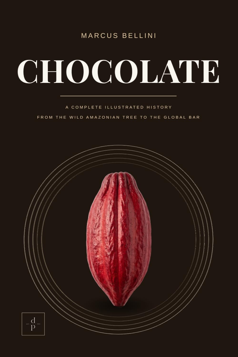 Chocolate: A Complete Illustrated History, from the Wild Amazonian Tree to the Global Bar baixar o livro de graça