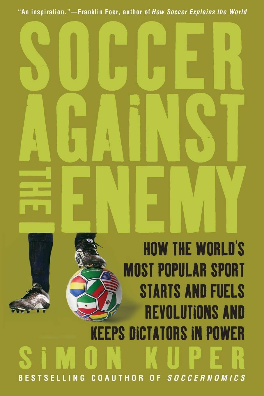 Soccer Against the Enemy: How the World's Most Popular Sport Starts and Fuels Revolutions and Keeps Dictators in Power baixar livro de graça