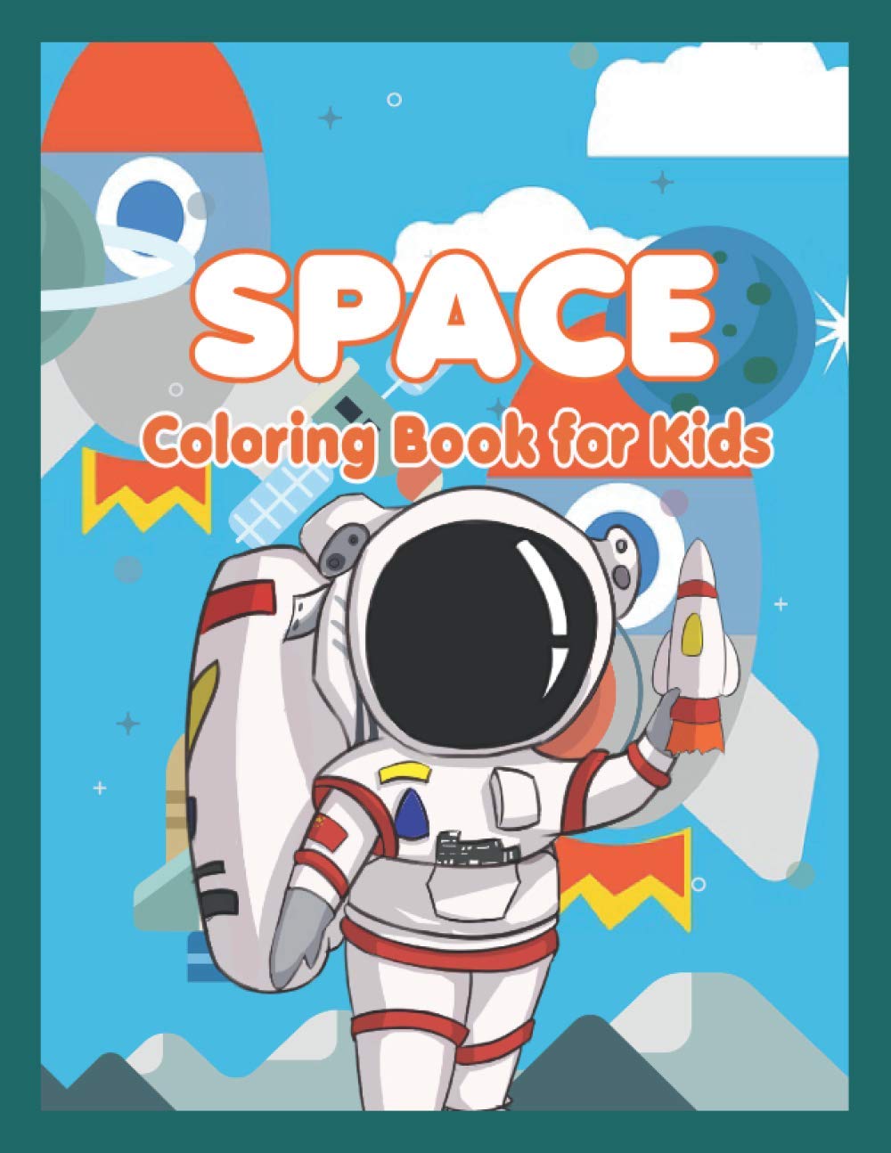 ler totalmente Space Coloring Book for Kids: A Fantastic Collection Spaceships, Educational Coloring Book for Preschool and Elementary Children Rockets, Space Shuttles, Aliens and More - combination Coloring Books