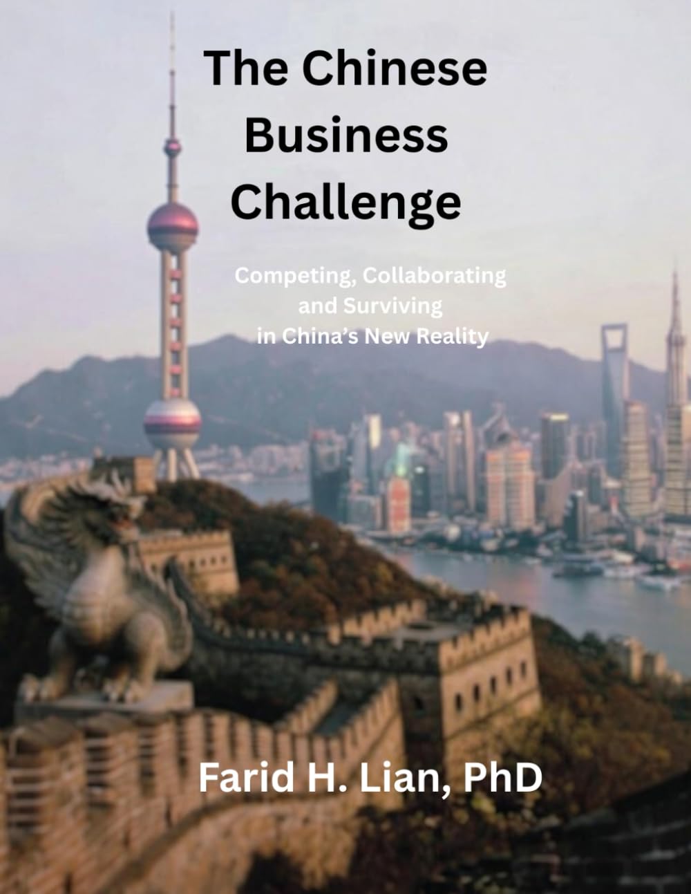 The Chinese Business Challenge: Competing, Collaborating and Surviving in China New Reality baixar livro de graça