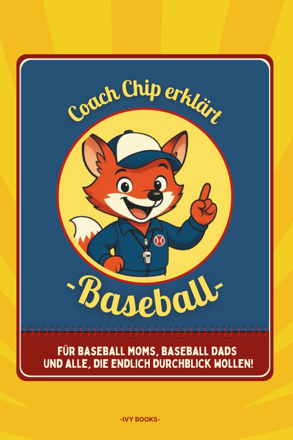 Coach Chip erklärt Baseball: Für Baseball Moms, Baseball Dads und alle, die endlich Durchblick wollen! (German Edition) baixar livro de graça