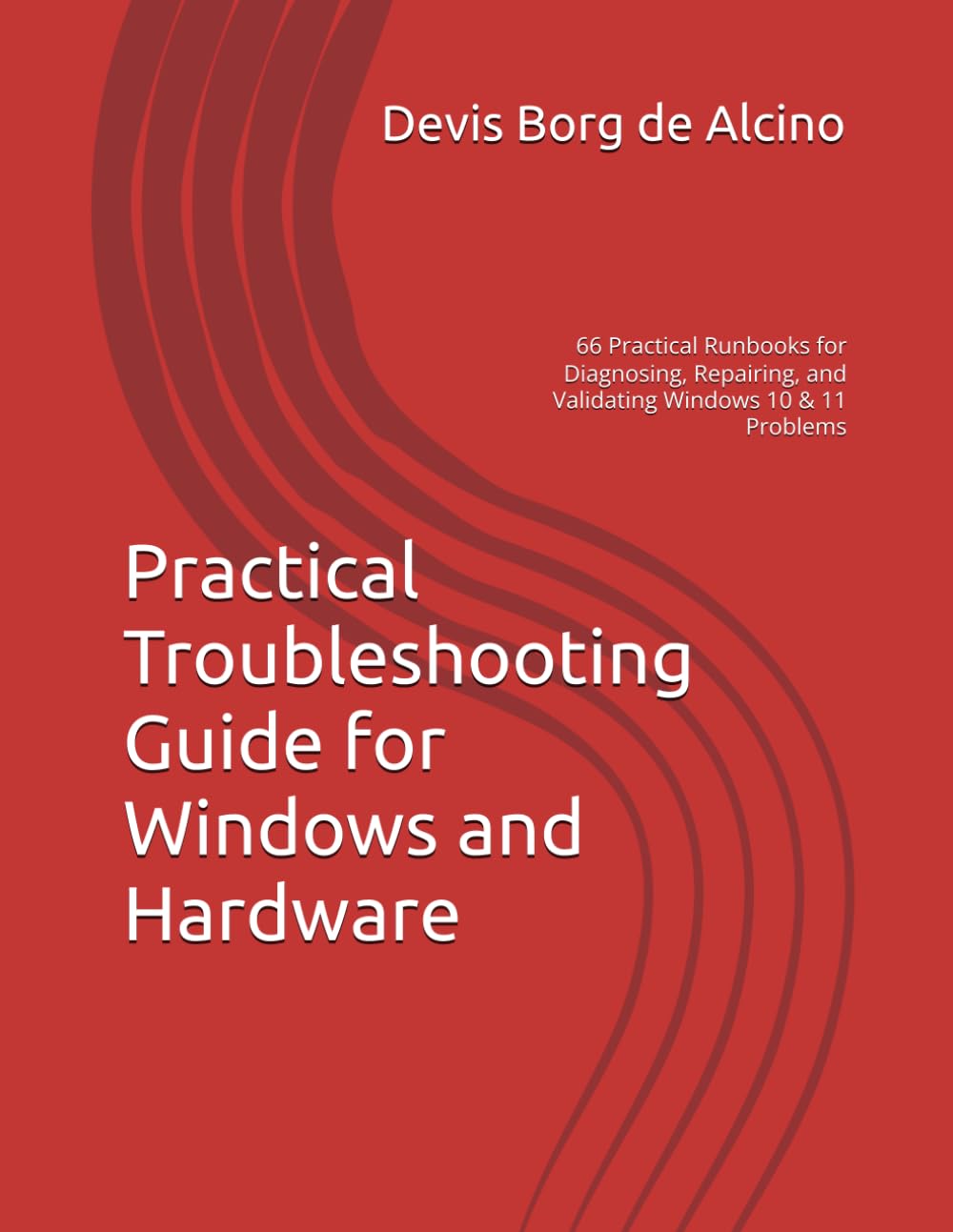 Practical Troubleshooting Guide for Windows and Hardware: 66 Practical Runbooks for Diagnosing, Repairing, and Validating Windows 10 & 11 Problems baixar livro de graça