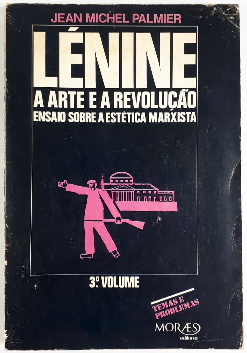 ler totalmente Lénine, a arte e a revolução - ensaio sobre a estética marxista