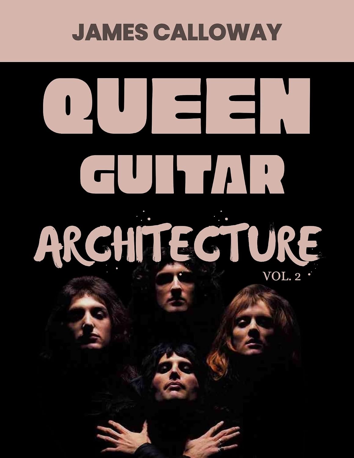 Queen Guitar Architecture Vol. 2: Queen 1980s Guitar Evolution: Layered Tones, Clean Leads and Arena Style from 1980 to 1991 — Pop Rock, Song-Based Guitar, ... 50 Essential Songs (English Edition)