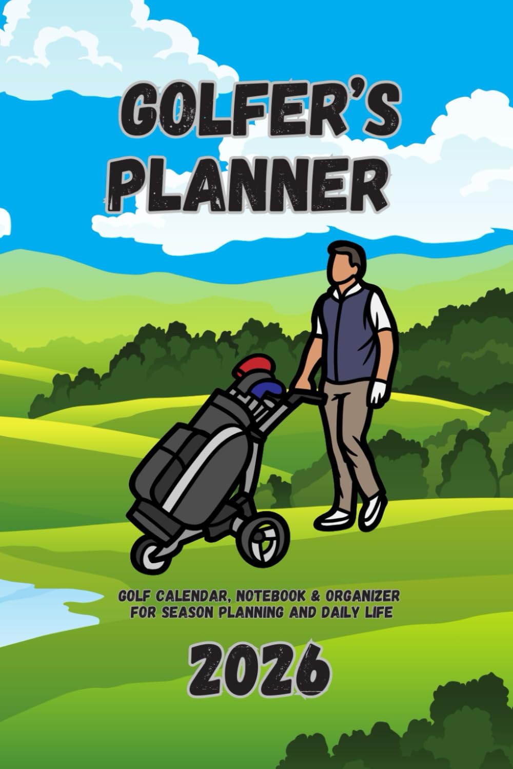 ler totalmente Golfer’s Planner 2026: Golf Calendar, Notebook & Organizer for Season Planning and Daily Life