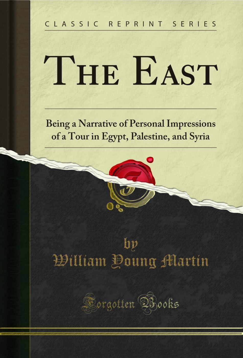 ler totalmente The East: Being a Narrative of Personal Impressions of a Tour in Egypt, Palestine, and Syria (Classic Reprint) (English Edition)