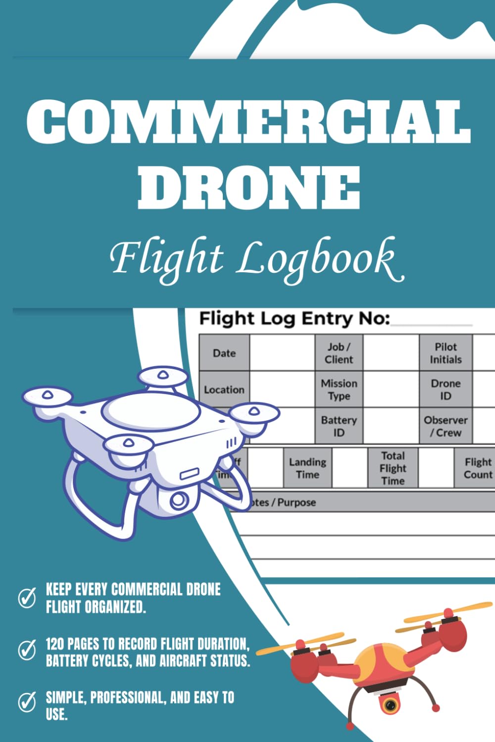 Commercial Drone Flight Logbook: UAV Pilot Session Tracker, Flight Hours Record & Professional Maintenance Log baixar livro de graça