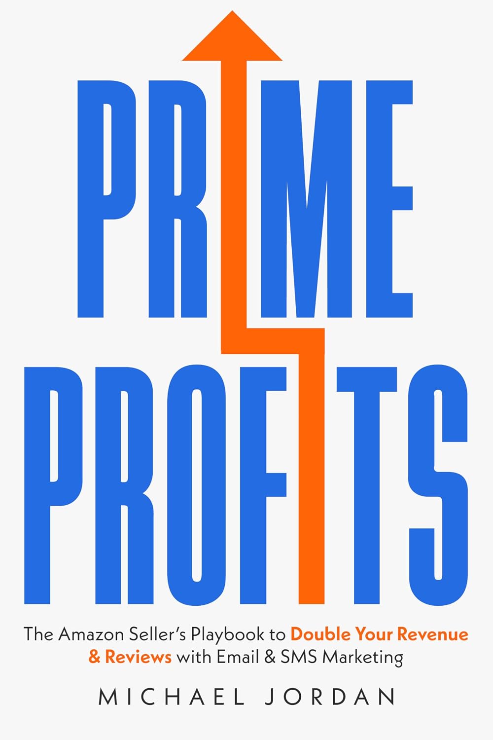 Prime Profits: The Amazon Seller’s Playbook to Double Your Revenue & Reviews with Email & SMS Marketing (English Edition) baixar o livro de graça