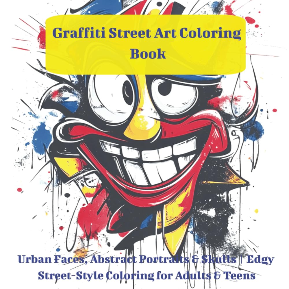 ler totalmente Graffiti Street Art Coloring Book Urban Faces, Abstract Portraits & Skulls Edgy Street-Style Coloring For Adults & Teens: Captivating, inspiring... High quality, detailed for men and women.