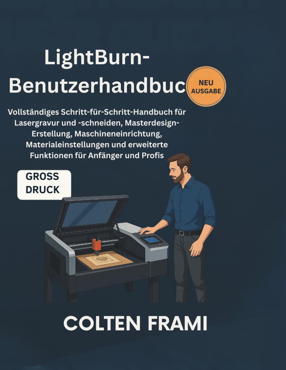 capítulo por capítulo baixar LightBurn-Benutzerhandbuch: Vollständiges Schritt-für-Schritt-Handbuch für die Erstellung von Master-Designs für Lasergravur und -schneiden,... für Anfänger und Profis (German Edition)