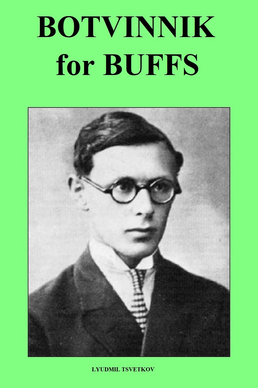 Botvinnik for Buffs (Chess Players for Buffs) (English Edition)