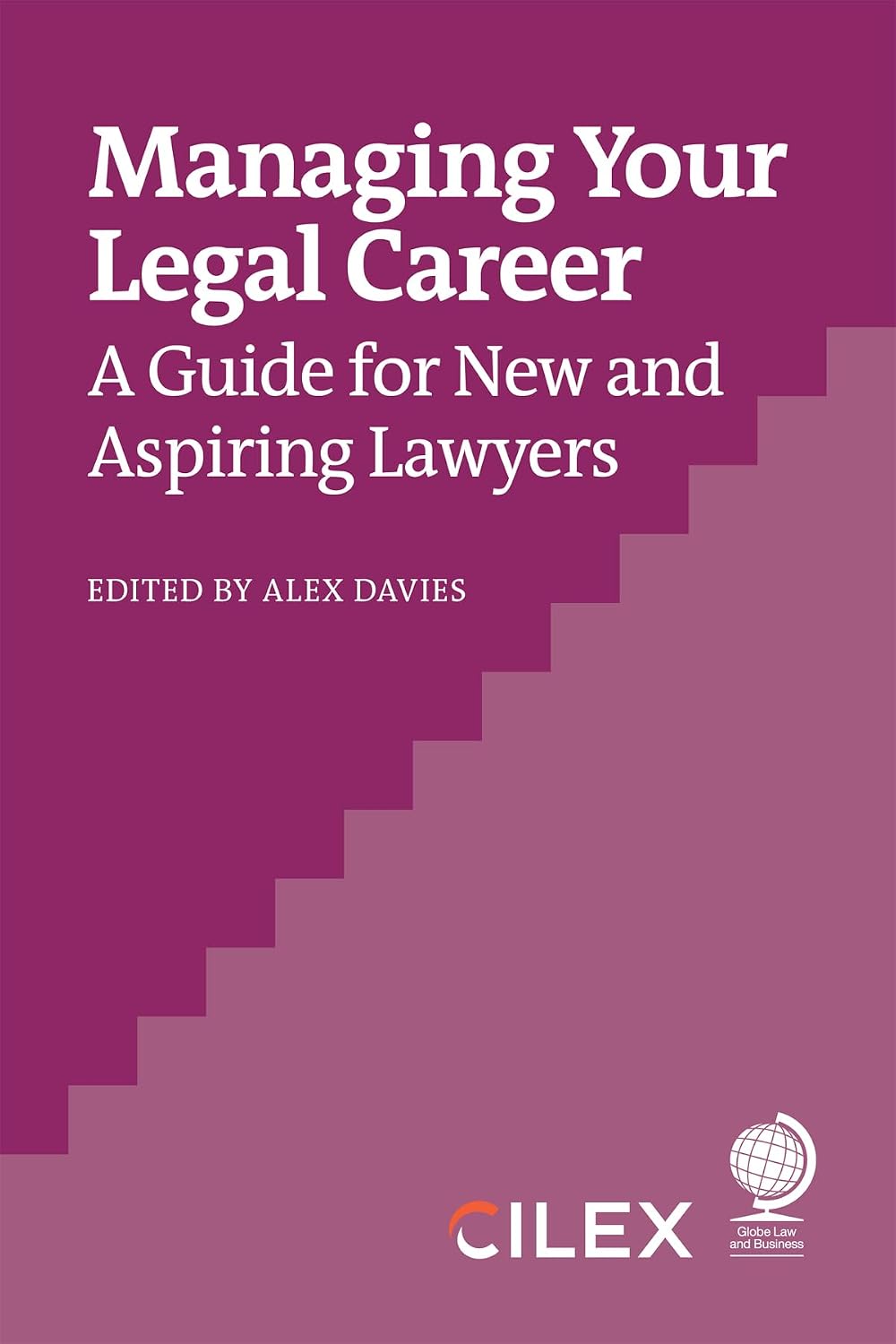 Managing your legal career: A Guide for New and Aspiring Lawyers (English Edition)
