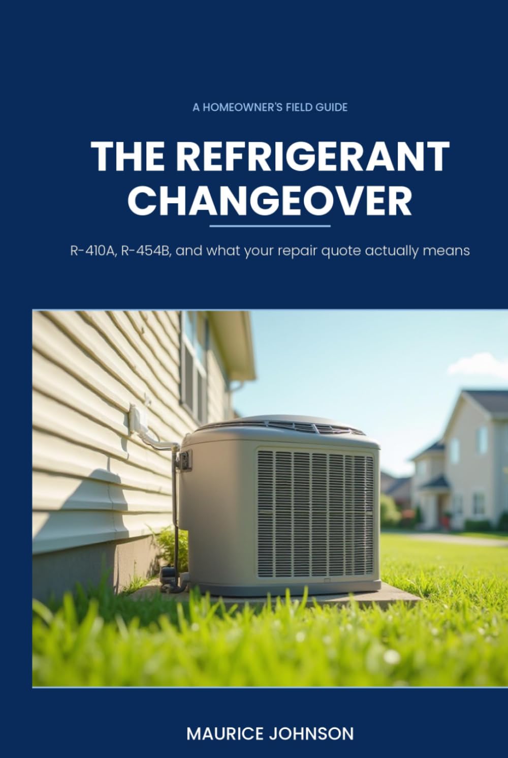 The Refrigerant Changeover: A Homeowner's Field Guide to R-410A, R-454B, and What Your Repair Quote Actually Means baixar o livro de graça