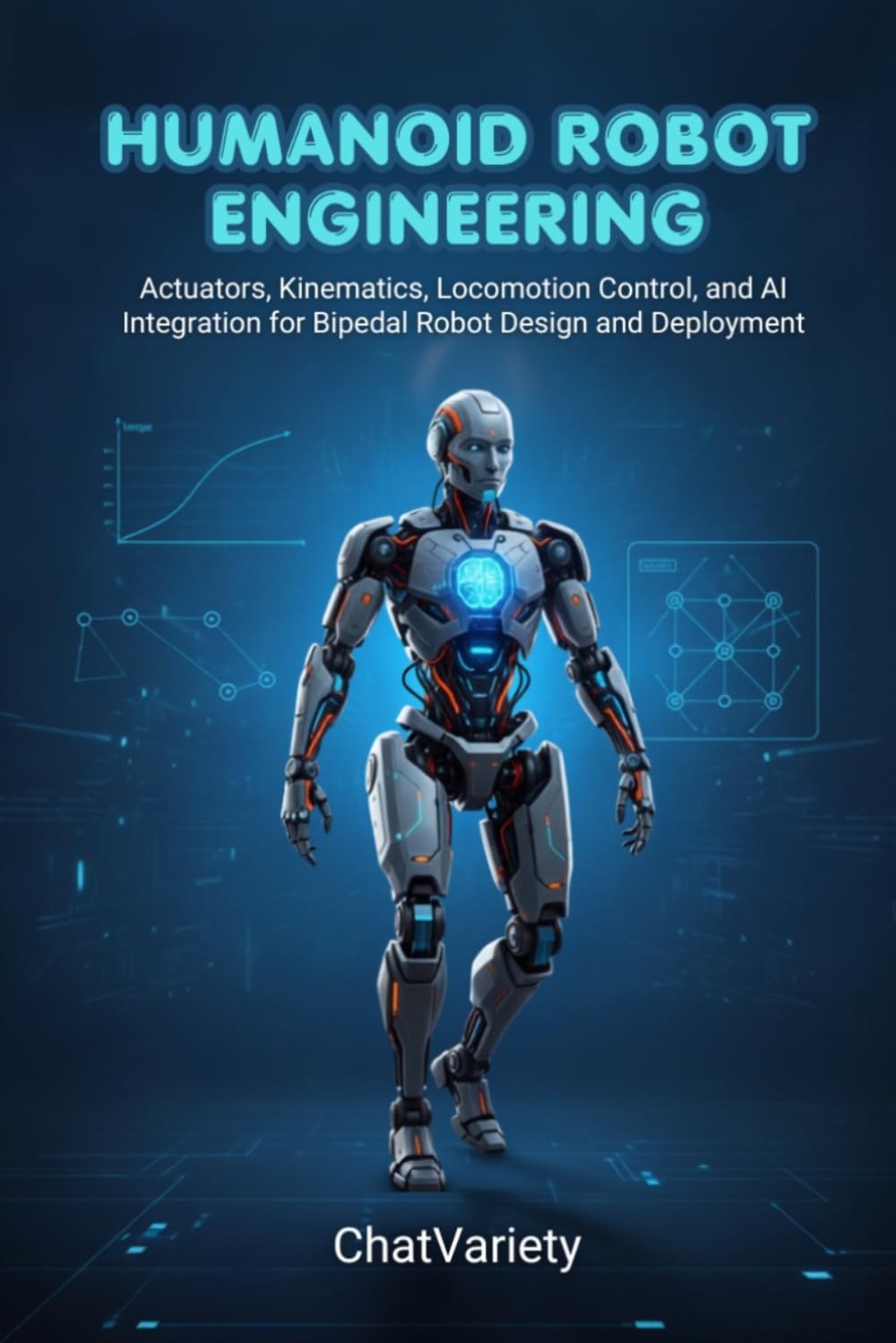 capítulo por capítulo baixar Humanoid Robot Engineering: Actuators, Kinematics, Locomotion Control, and AI Integration for Bipedal Robot Design and Deployment