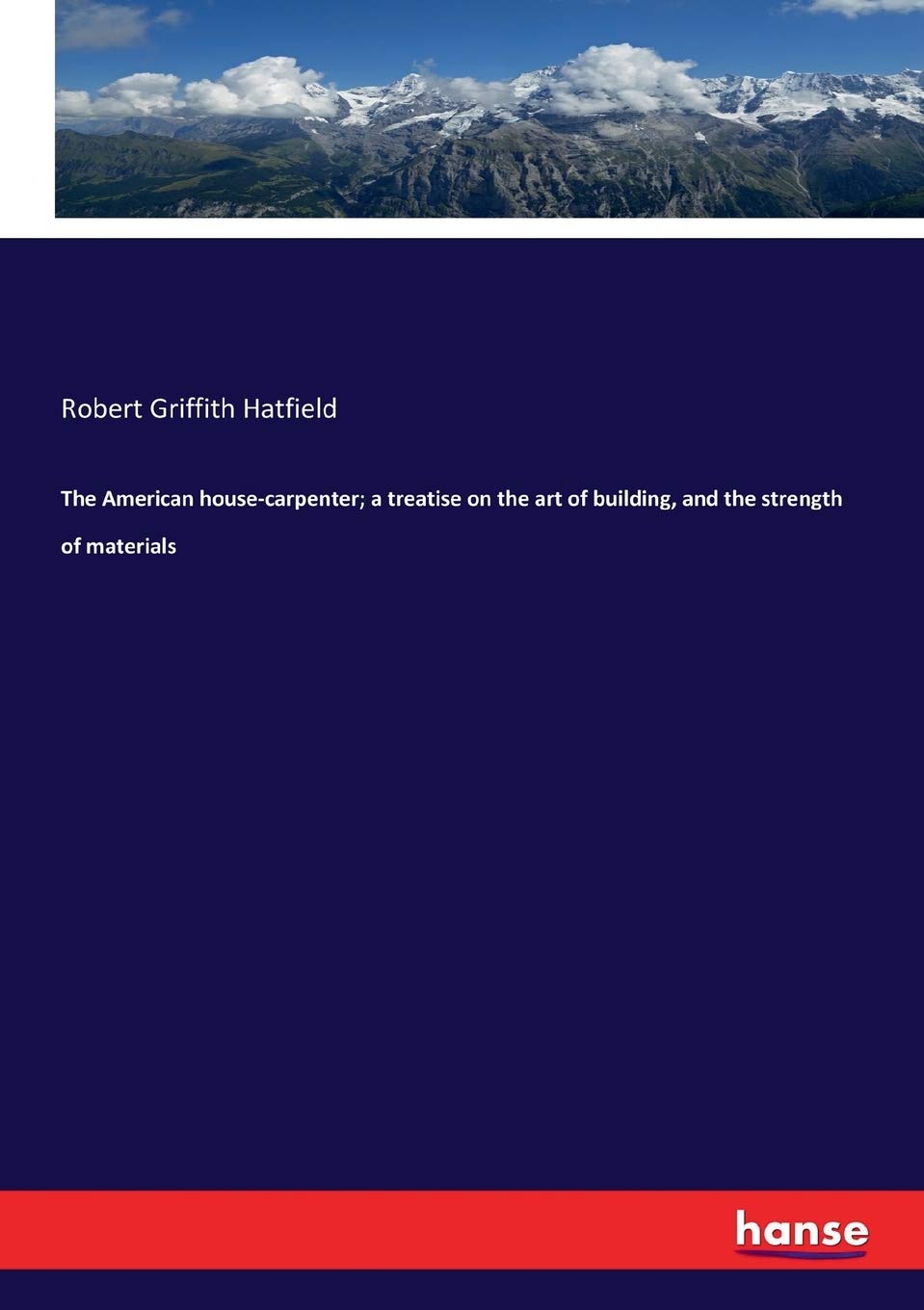 The American house-carpenter; a treatise on the art of building, and the strength of materials baixar o livro de graça
