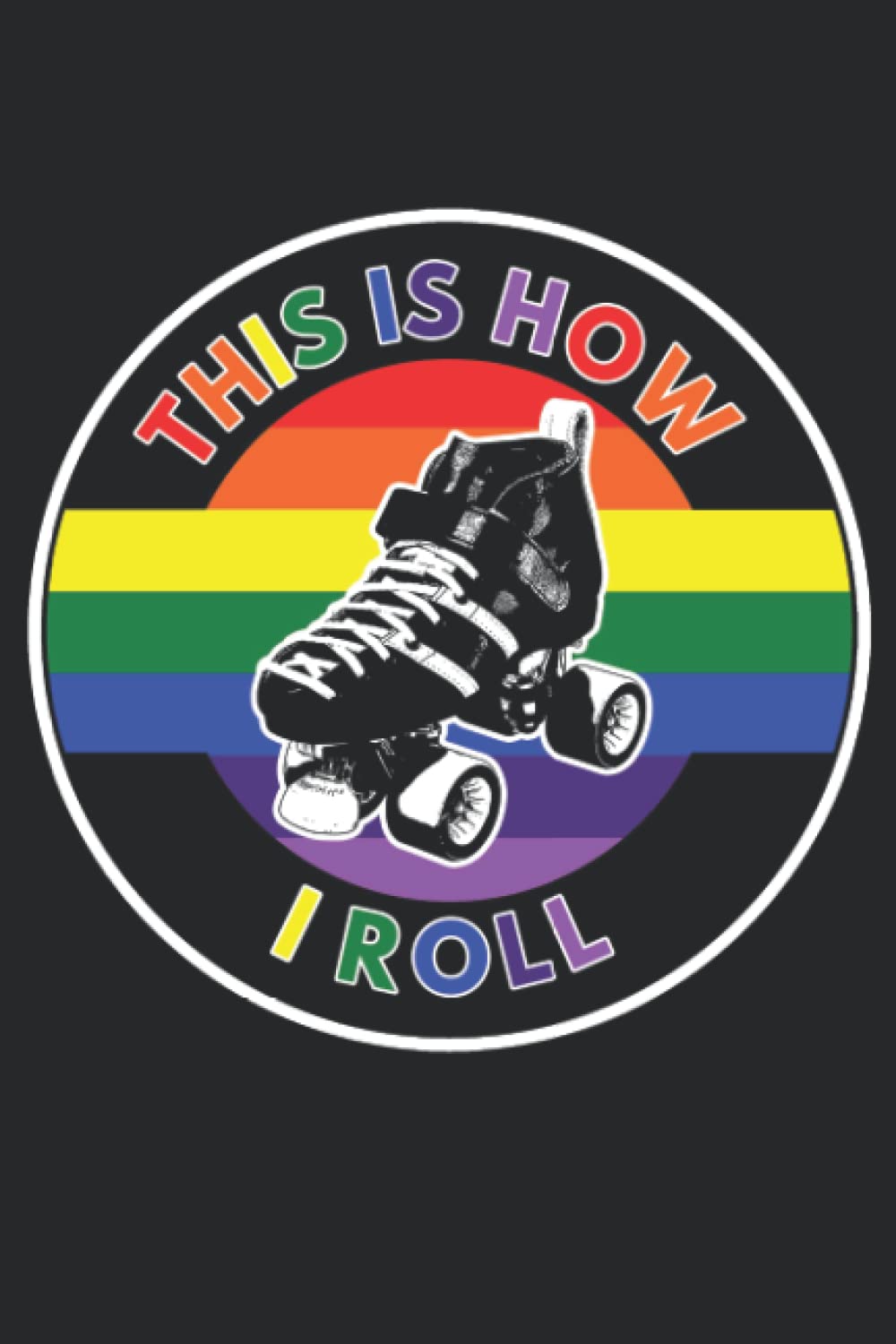 This Is How I Roll: Roller Skating Pride Lined Notebook baixar livro de graça