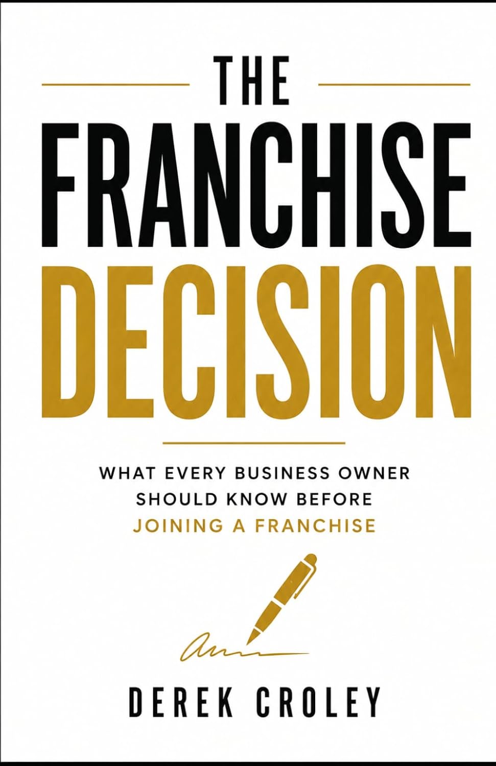 The Franchise Decision: What Every Business Owner Should Know Before Joining a Franchise baixar o livro de graça