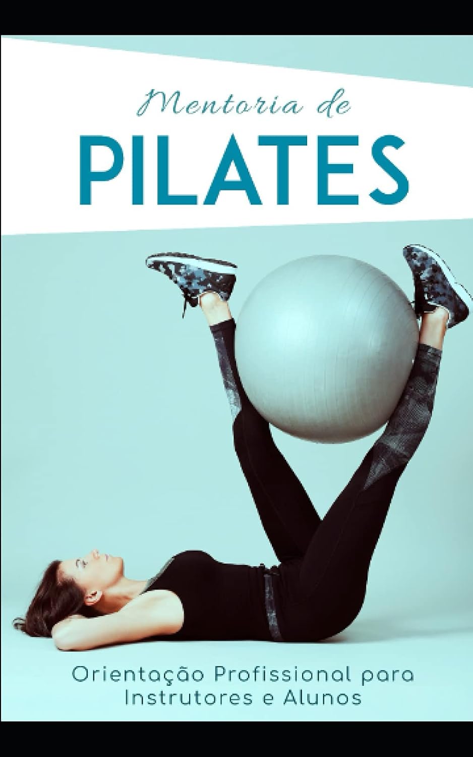 capítulo por capítulo baixar Mentoria de Pilates: Orientação profissional para Instrutores e Alunos (Portuguese Edition)