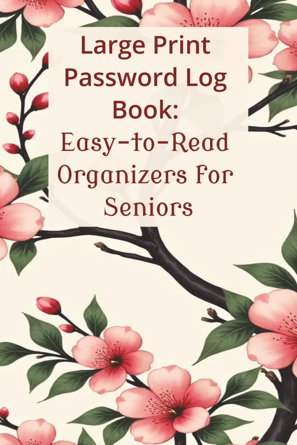 capítulo por capítulo baixar Large Print Password Logbook for Seniors: Alphabetical Password Keeper & Organizer | Password Logbook for Internet Login, Website, Email, & Apps | 6 x 9 Inches, 132 pages, Floral