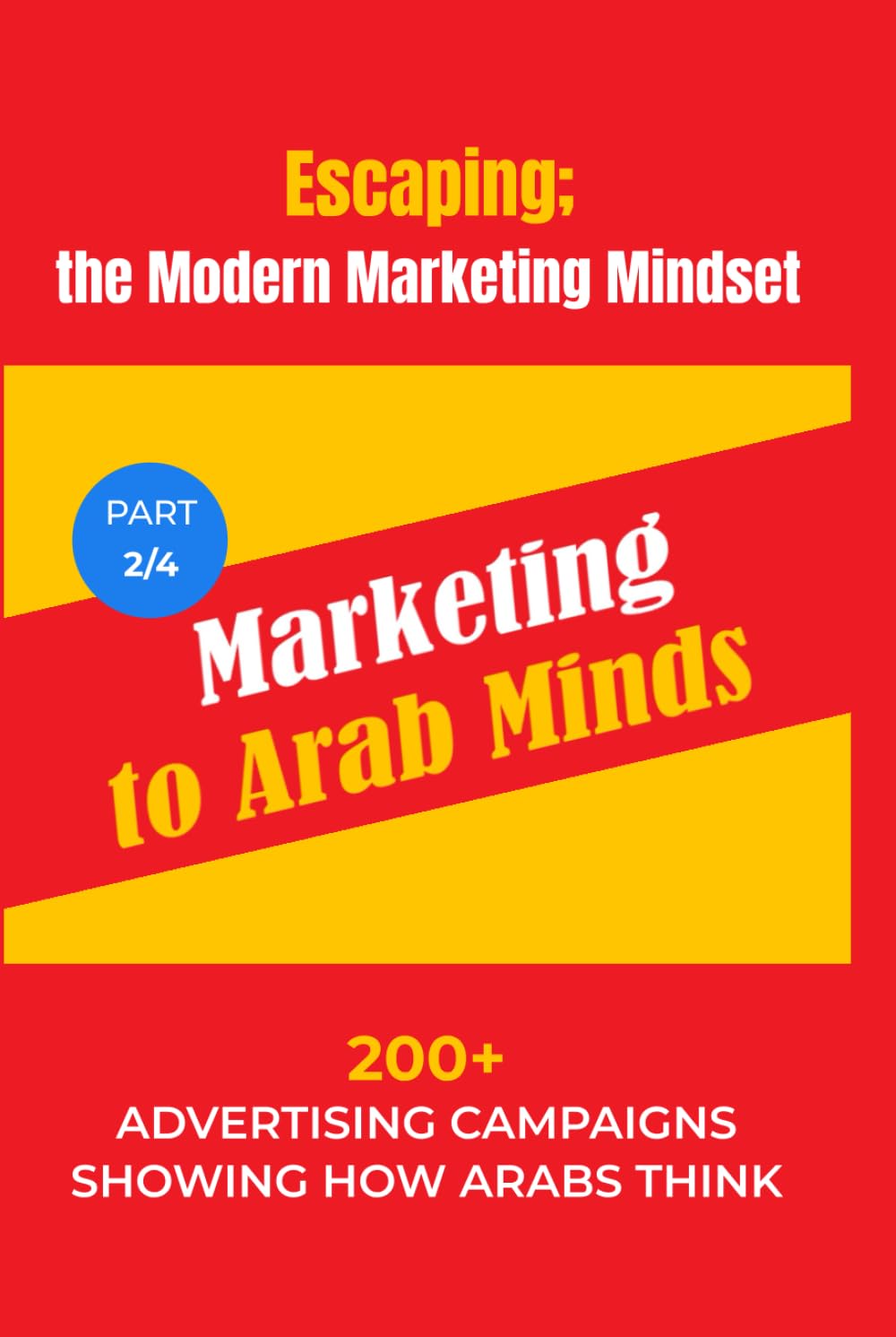 capítulo por capítulo baixar P2: Marketing to Arab Minds: 200+ Advertising Campaigns Showing How Arabs Think (Escaping; The MMM (Modern Marketing Mindset))