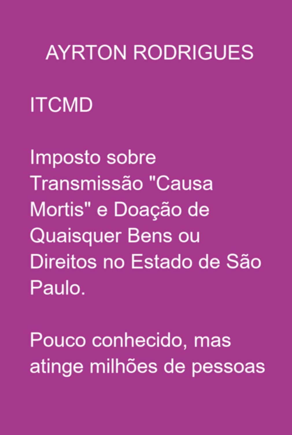 ler totalmente Itcmd-imposto Sobre Transmissão "causa Mortis" E Doação De Quaisquer Bens Ou Direitos No Estado De São Paulo.