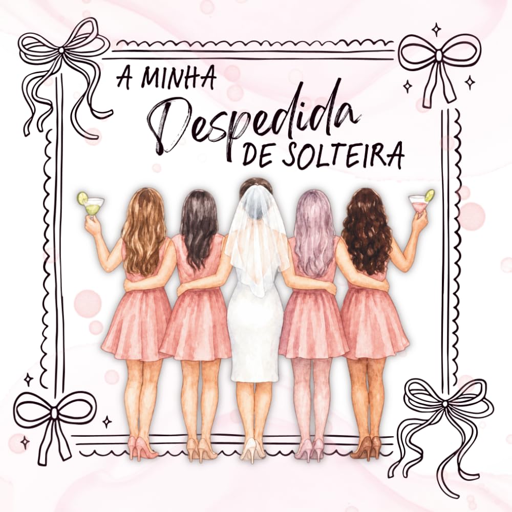 A Minha Despedida de Solteira: Livro para Despedida de Solteira para escrever mensagens, colar fotos, com atividades divertidas e guardar de recordação - Em Português (Portuguese Edition) baixar o livro de graça