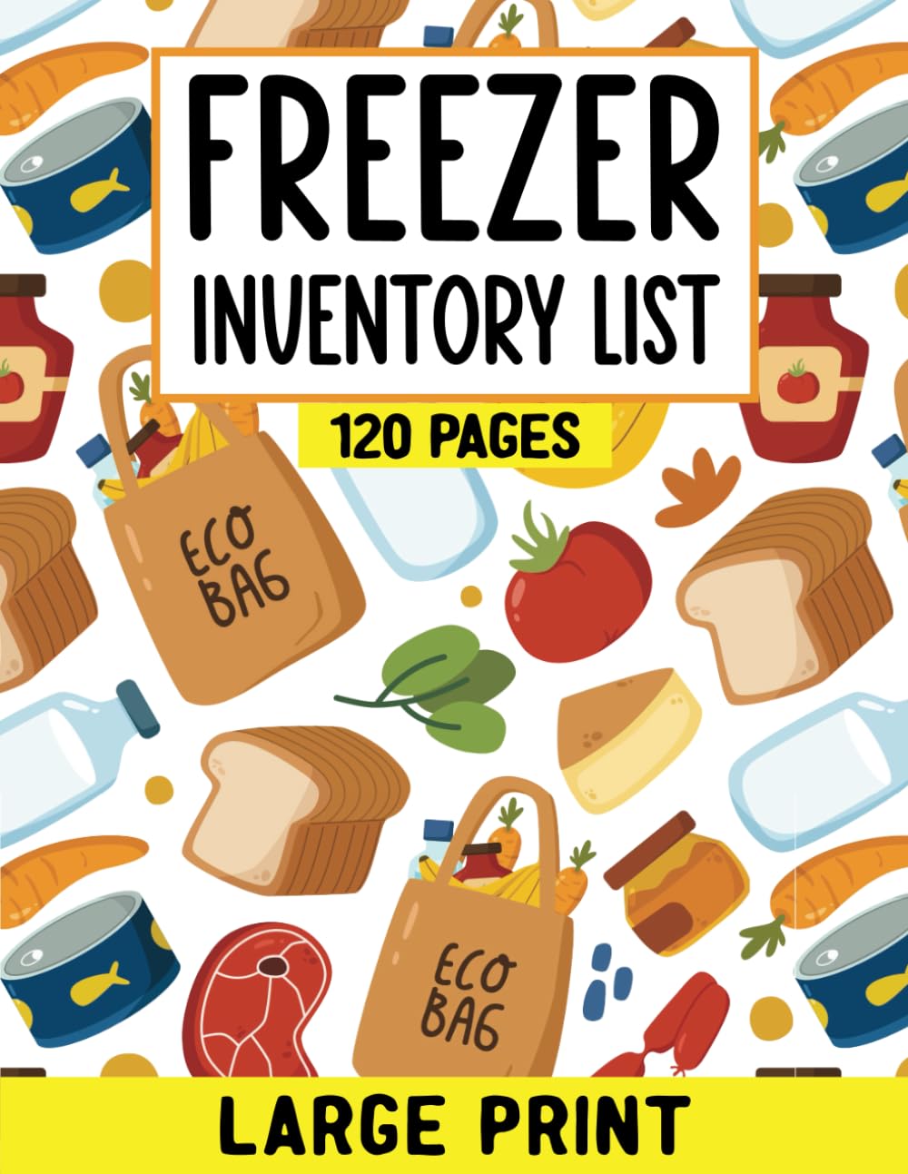 Freezer Inventory List: Complete Inventory Tracker Log Book, Kitchen Stocktracker For Home To Organize Your Kitchen Stock Supply, Track Expiration Dates And All Food Items, Large Print baixar livro de graça