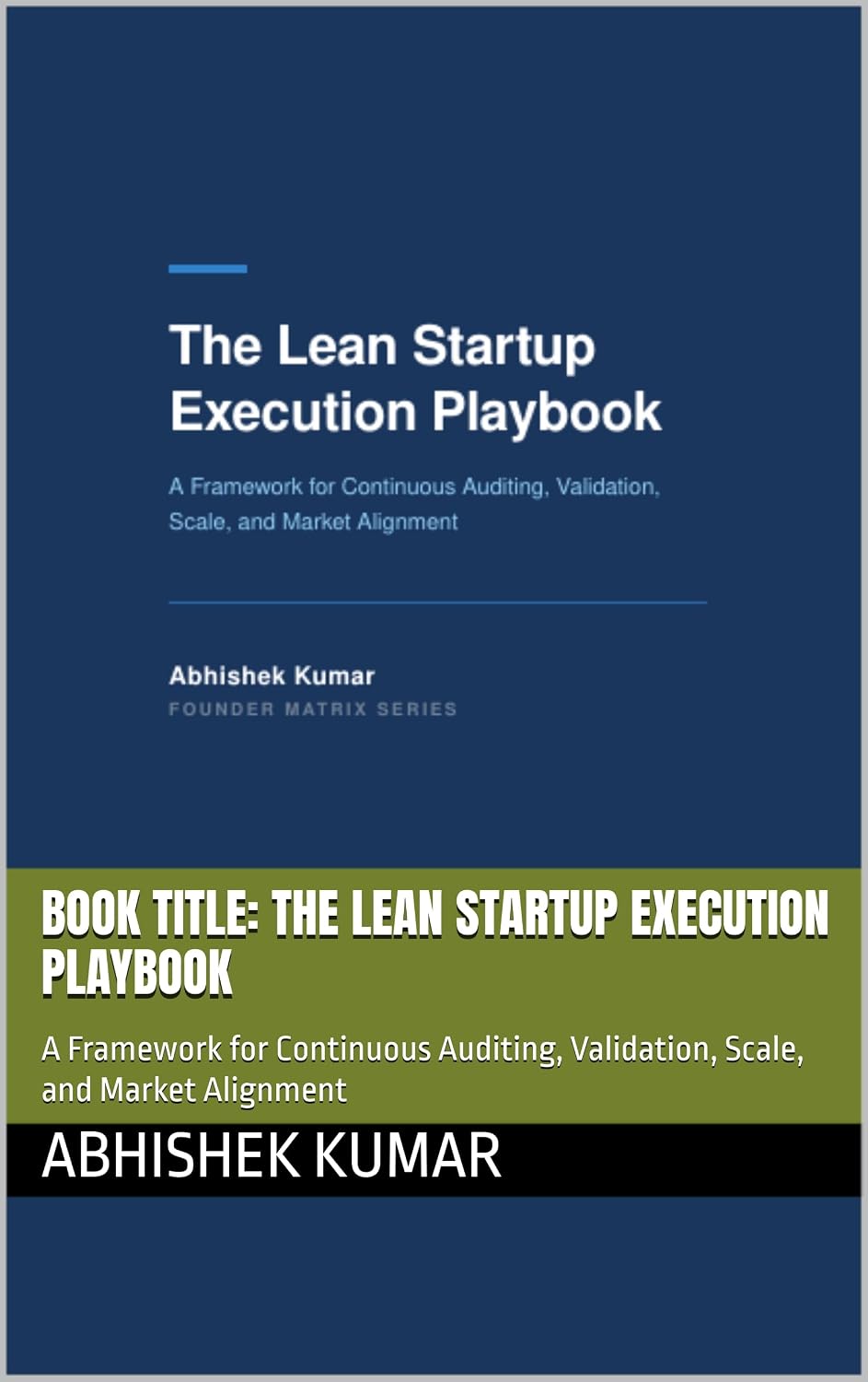 ler totalmente Book Title: The Lean Startup Execution Playbook: A Framework for Continuous Auditing, Validation, Scale, and Market Alignment (English Edition)
