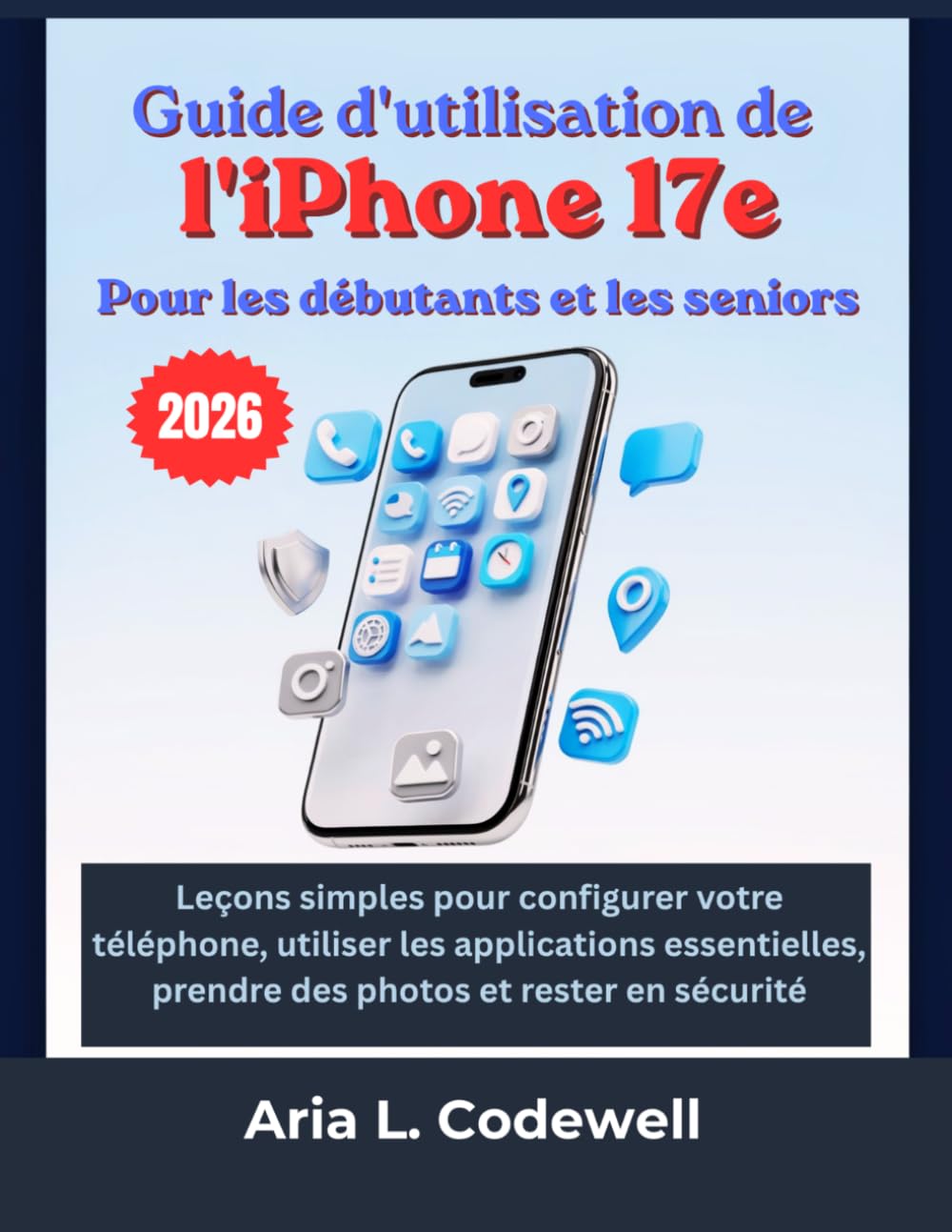Guide d'utilisation de l'iPhone 17e Pour les débutants et les seniors: Leçons simples pour configurer votre téléphone, utiliser les applications... photos et rester en sécurité (French Edition) baixar livro de graça