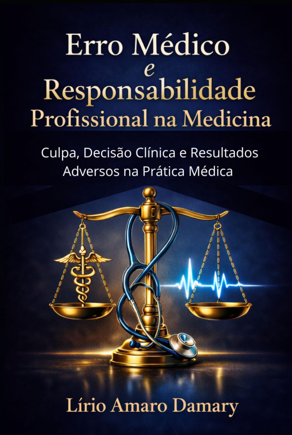 Erro Médico e Responsabilidade Profissional na Medicina: Culpa, Decisão Clínica e Resultados Adversos na Prática Médica (Portuguese Edition) baixar livro de graça