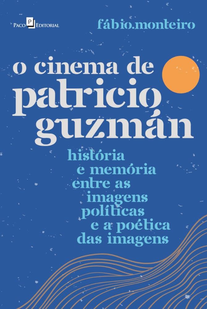 capítulo por capítulo baixar O Cinema de Patricio Guzmán: História e Memória Entre as Imagens Políticas e a Poética das Imagens