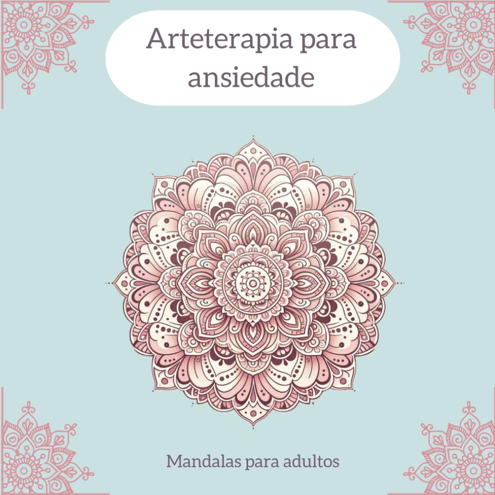 capítulo por capítulo baixar Arteterapia para ansiedade: Mandalas para adultos (Portuguese Edition)