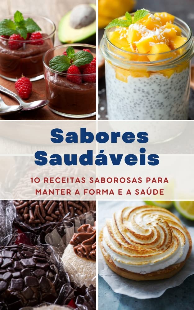 ler totalmente Sabores Saudáveis: 10 Receitas Saborosas Para Manter a Forma e a Saúde