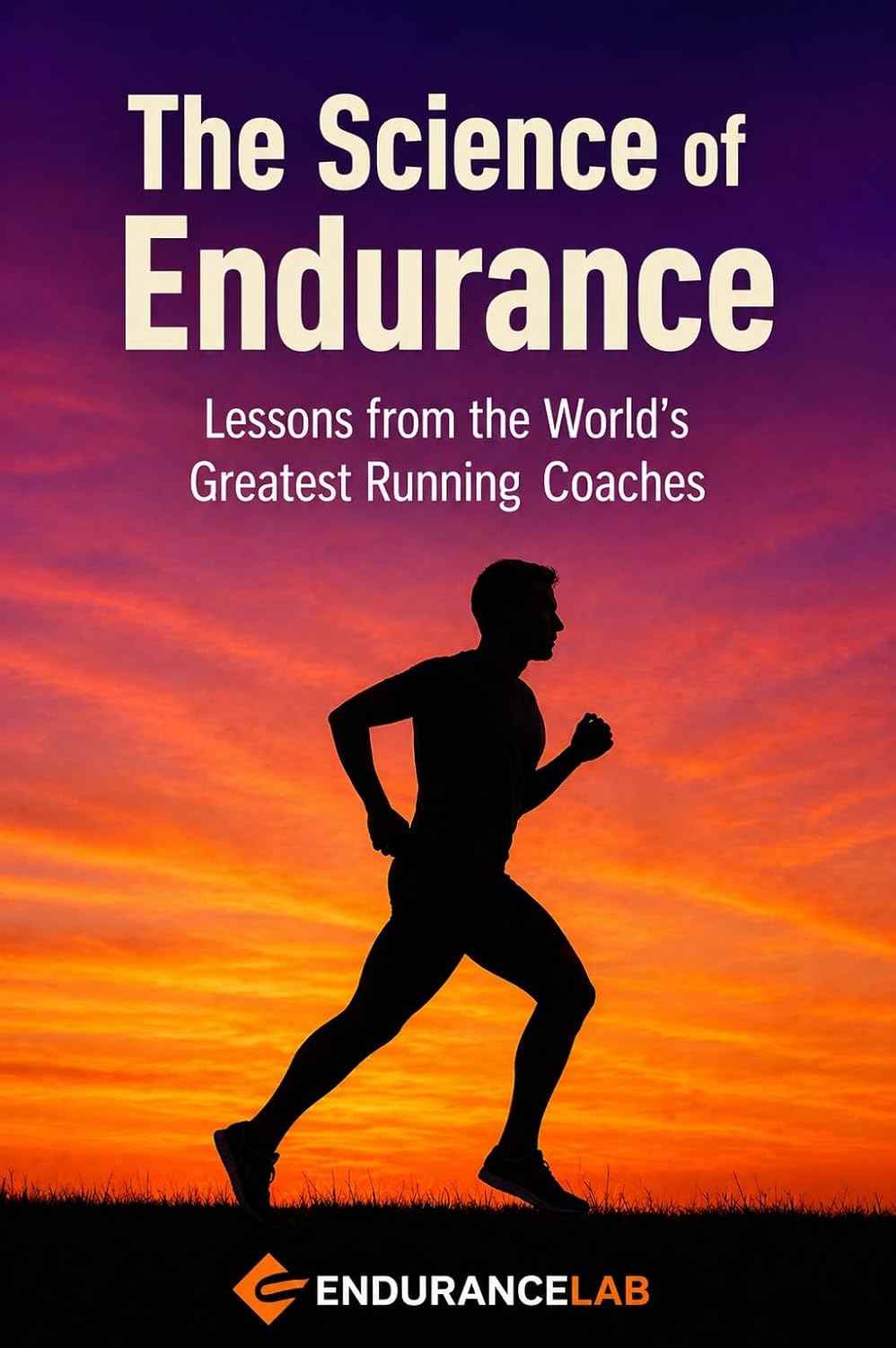 The Science of Endurance: Lessons from the World’s Greatest Running Coaches (English Edition) baixar livro de graça