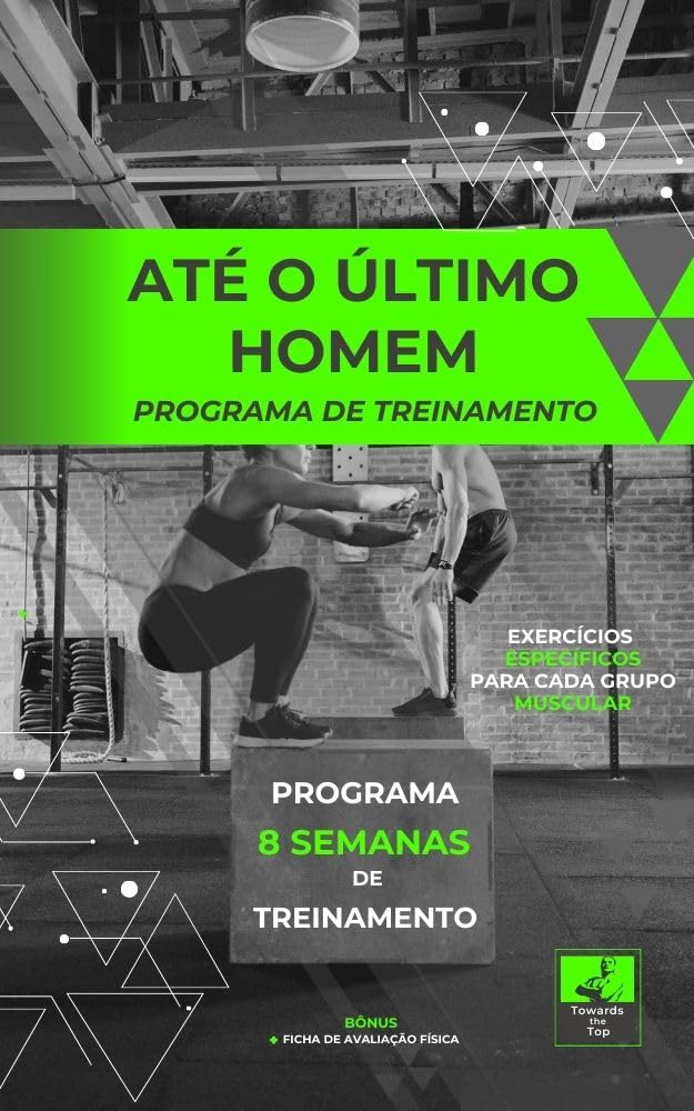 Até o Último Homem: Programa de Treinamento de Musculação em 8 Semanas baixar livro de graça